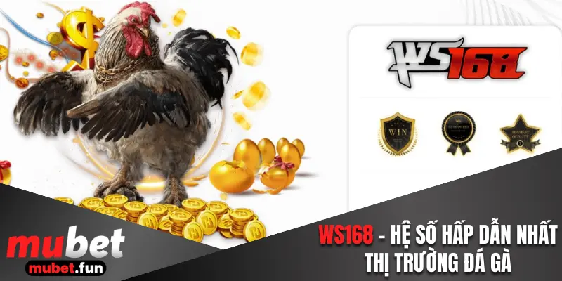 Thương hiệu WS168 uy tín hơn 10 năm kinh nghiệm
