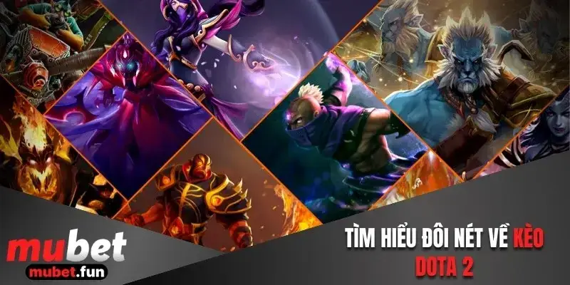 Tìm hiểu đôi nét về kèo Dota 2